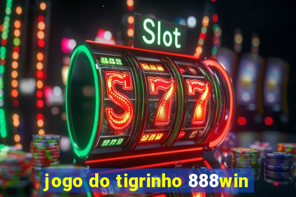 jogo do tigrinho 888win